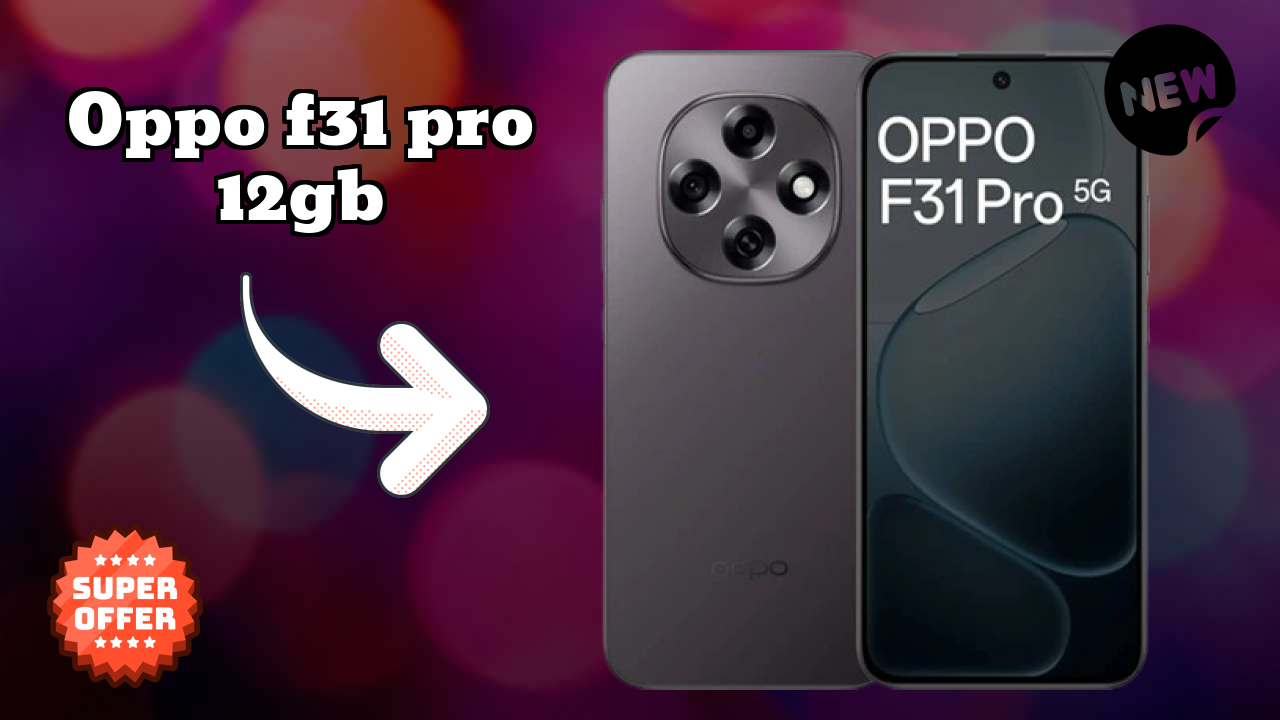 OPPO F31 Pro 12GB Price Analysis: ₹30,999 Value for Money?