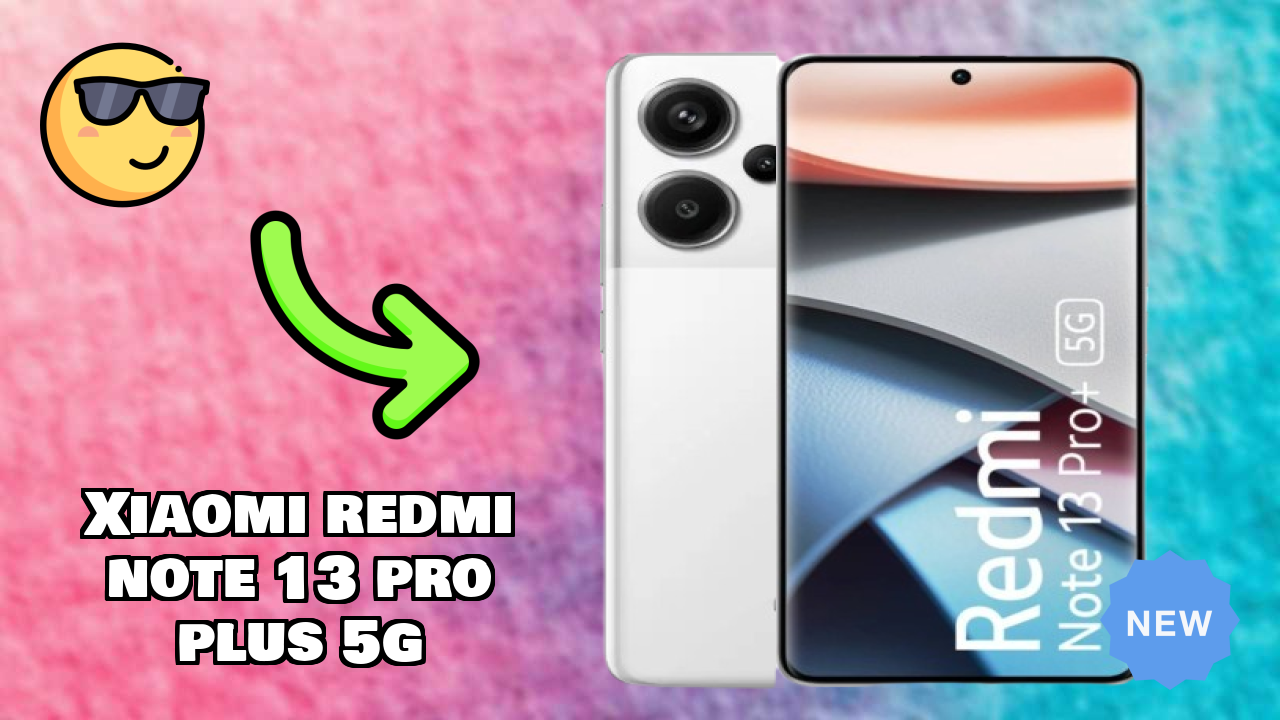 Xiaomi Redmi Note 13 Pro Plus 5G vs Samsung: Complete Feature Compare
